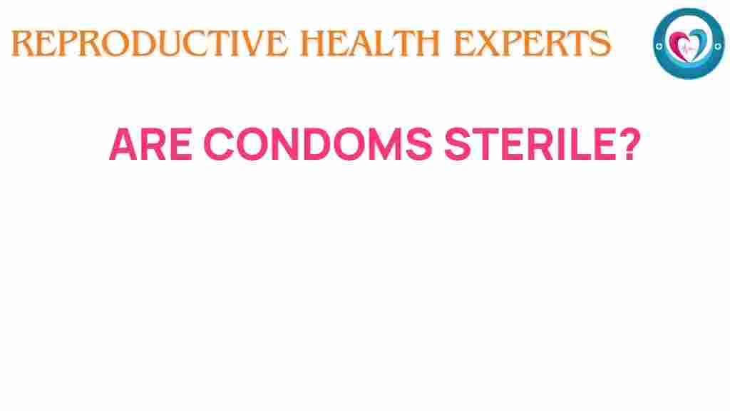 are-condoms-sterile