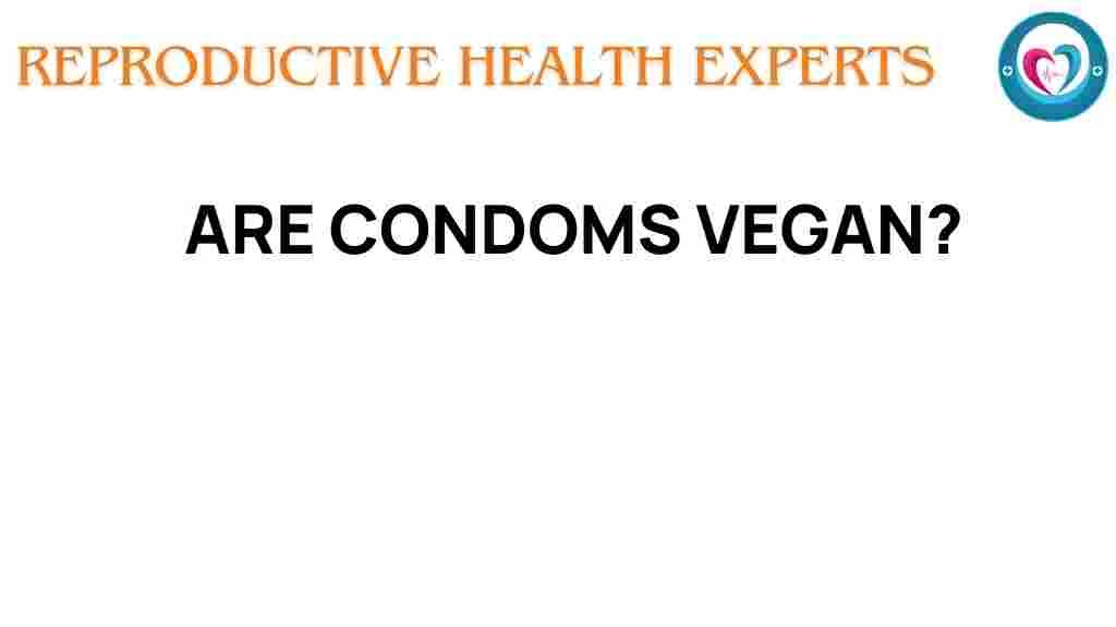 are-condoms-vegan