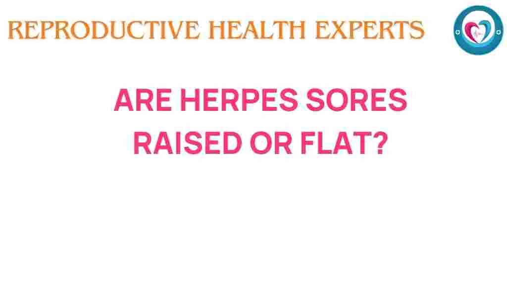 herpes-sores-raised-or-flat
