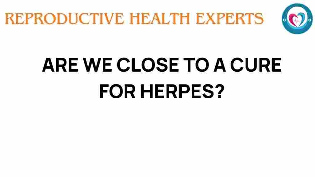 are-we-on-the-brink-of-a-herpes-cure