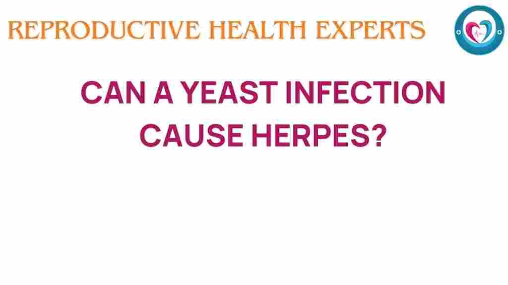 can-a-yeast-infection-trigger-herpes