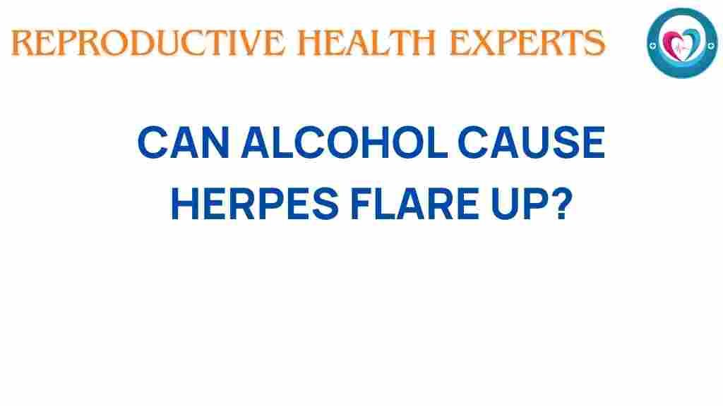 alcohol-herpes-flare-up