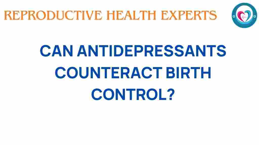 antidepressants-counteract-birth-control