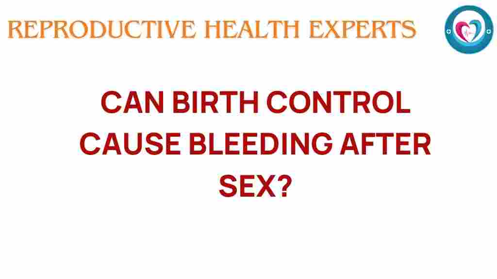 birth-control-bleeding-after-sex