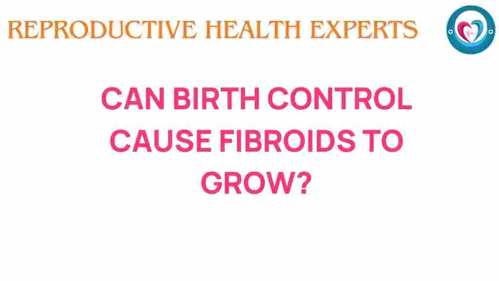 birth-control-fibroids-growth