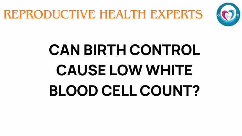 birth-control-low-white-blood-cell-count