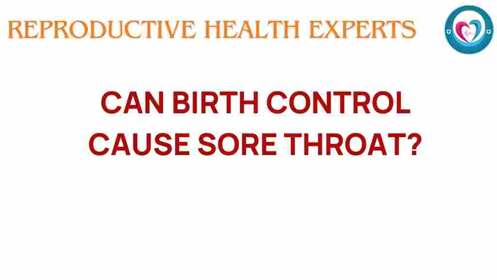 can-birth-control-cause-sore-throat