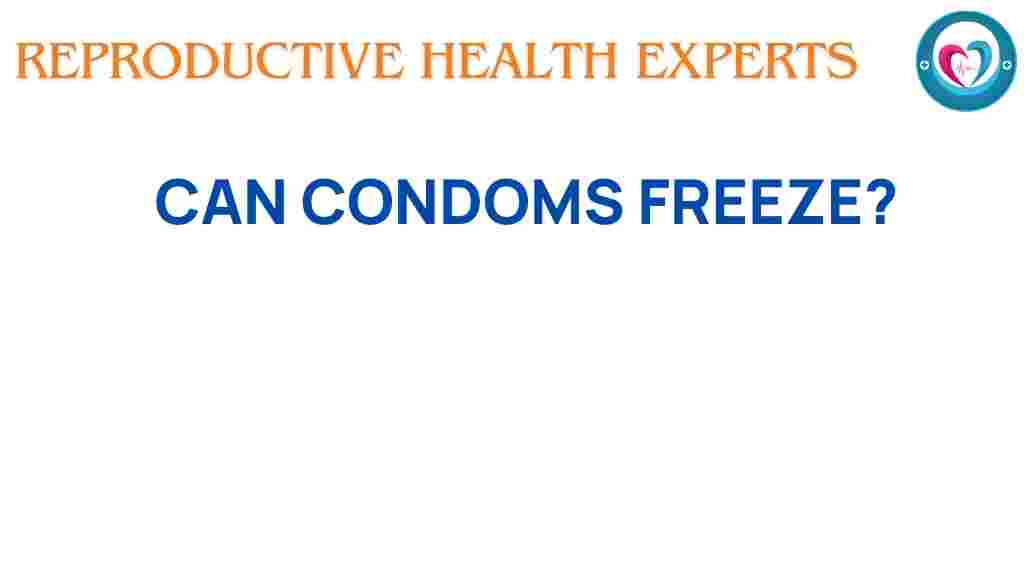 condoms-freeze-safety
