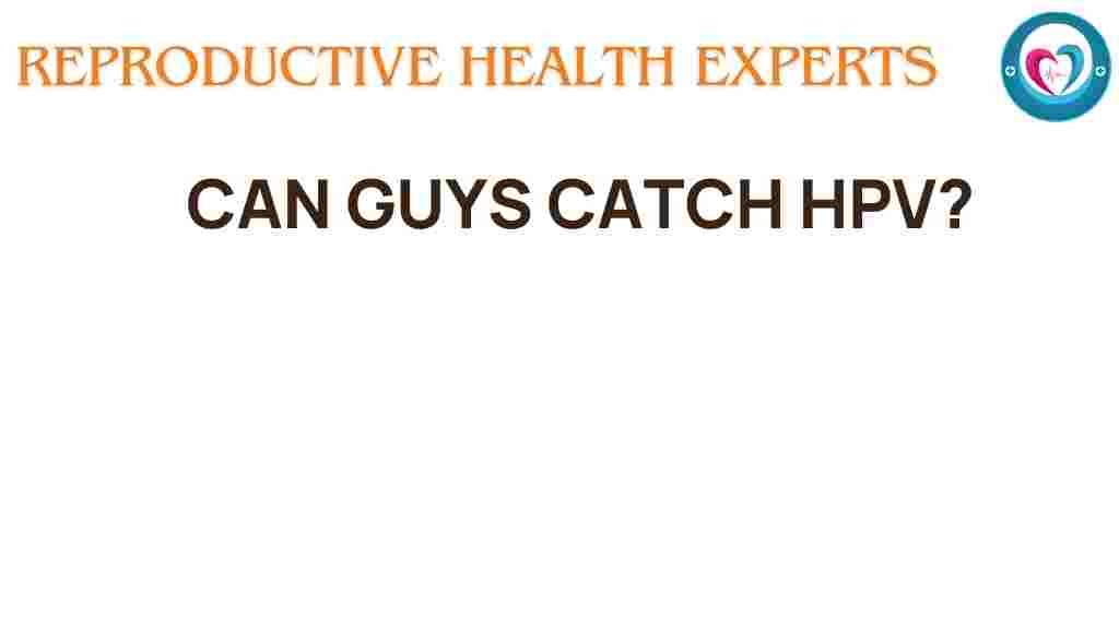 can-guys-catch-hpv