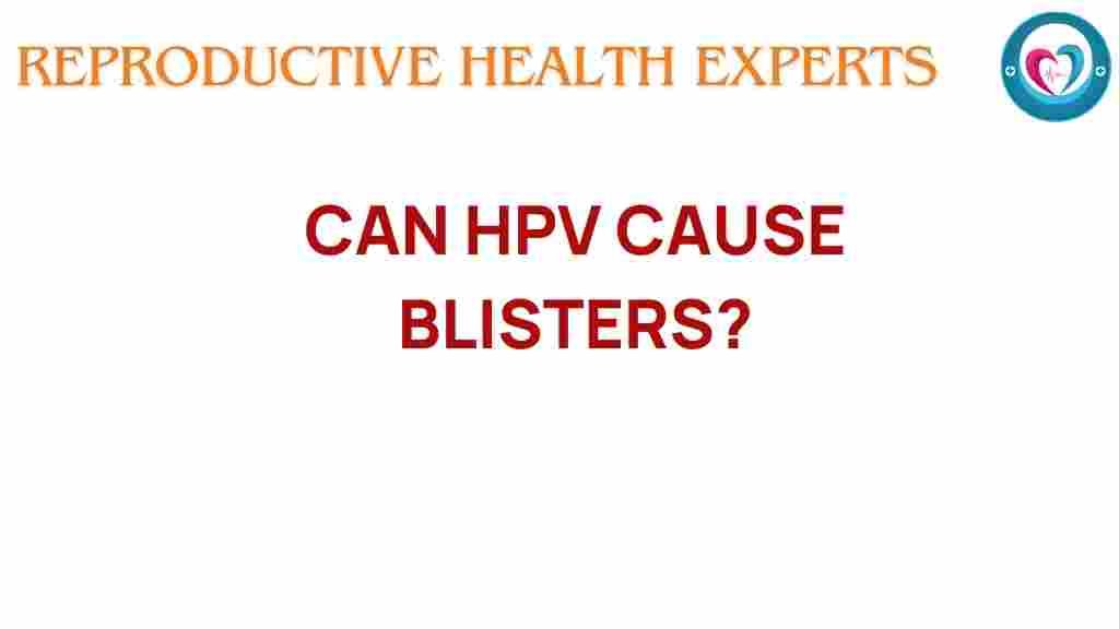 can-hpv-cause-blisters