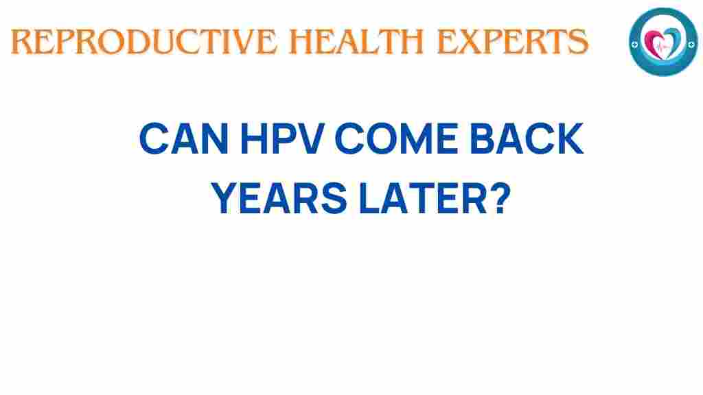 can-hpv-come-back-years-later