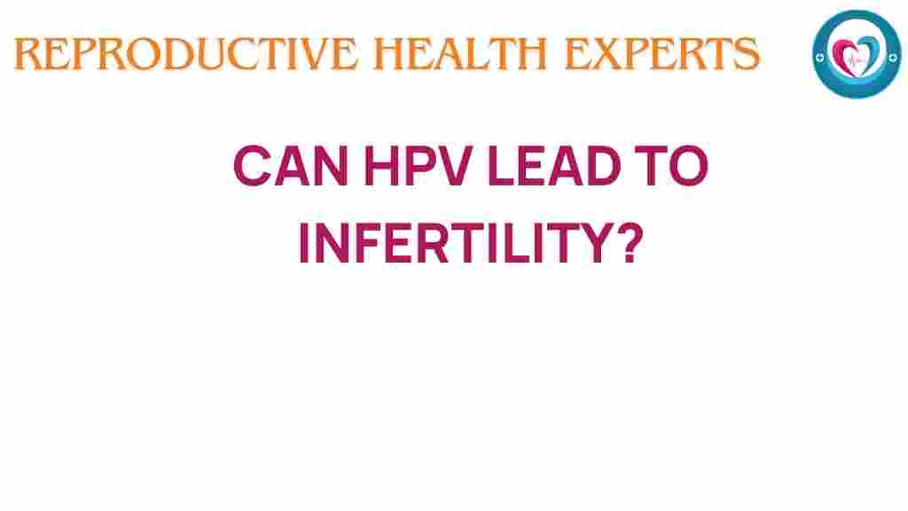 can-hpv-lead-to-infertility