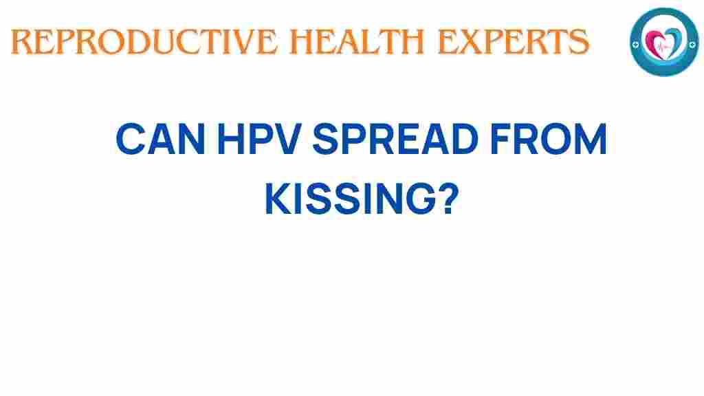 can-hpv-spread-from-kissing