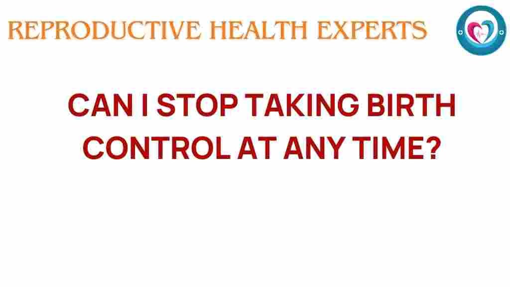 can-i-stop-birth-control