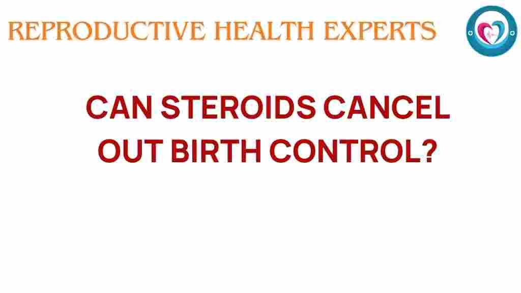 can-steroids-cancel-birth-control