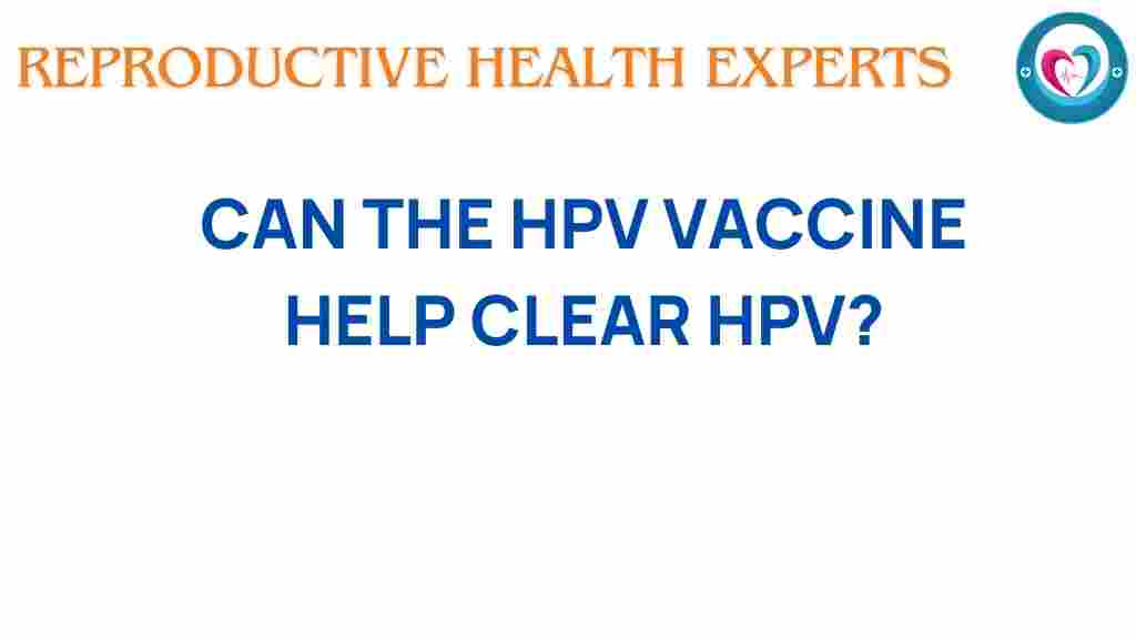 hpv-vaccine-clear-hpv