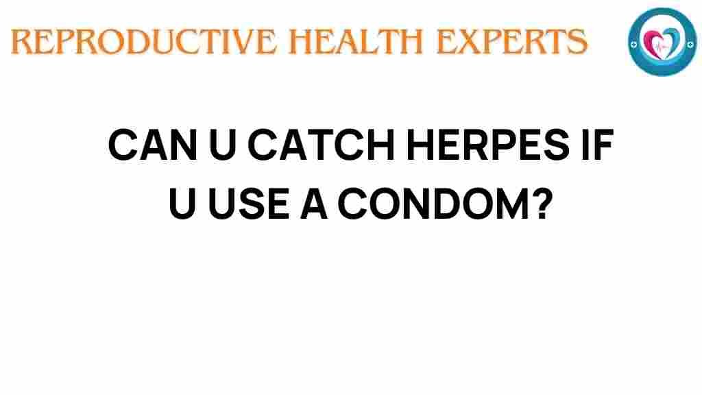 can-you-catch-herpes-with-condom