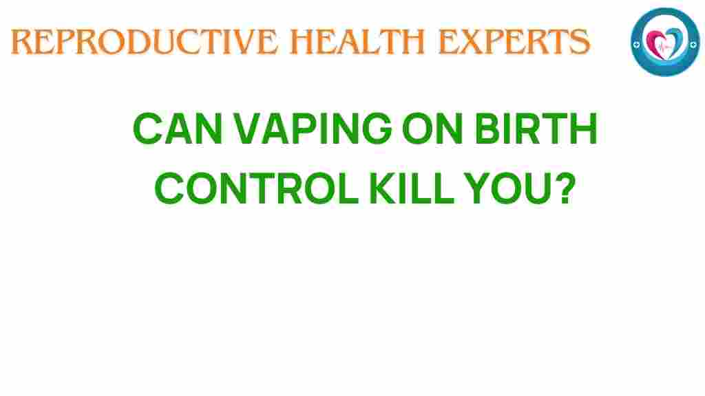 The Alarming Connection Between Vaping and Birth Control Risks
