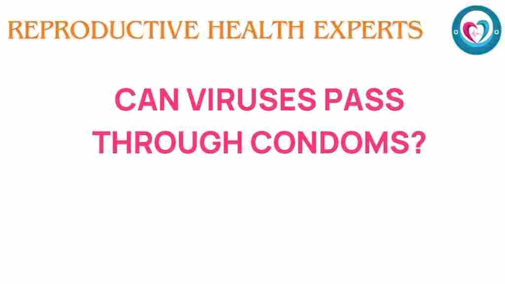 can-viruses-pass-through-condoms
