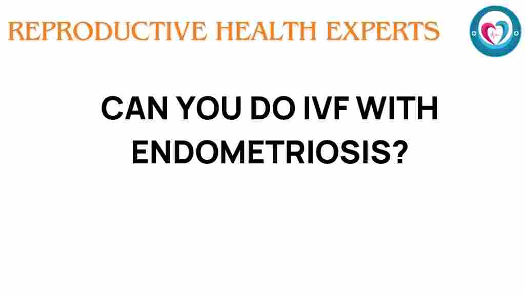 ivf-endometriosis-success