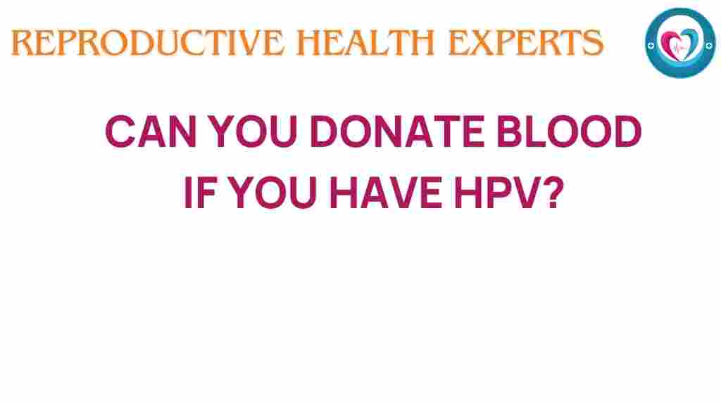can-you-donate-blood-if-you-have-hpv