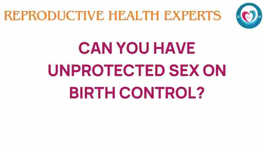 unprotected-sex-birth-control