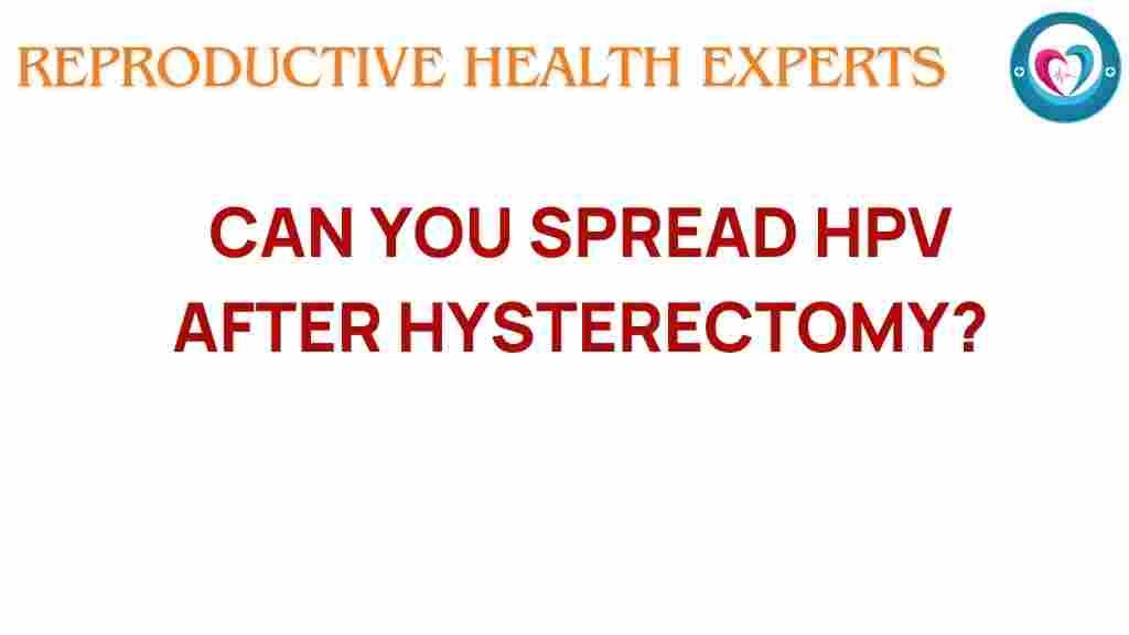 can-hpv-persist-after-hysterectomy