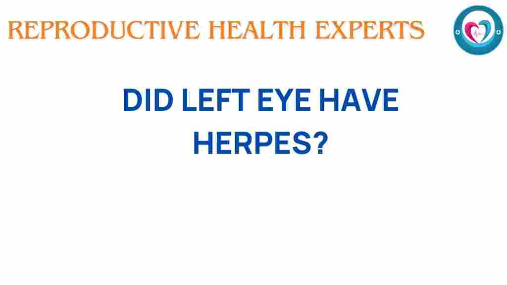 left-eye-herpes-mystery