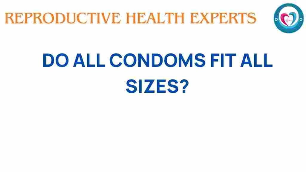 do-all-condoms-fit-all-sizes