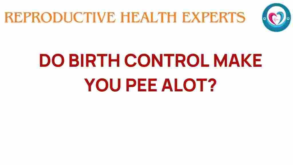do-birth-control-pee-a-lot