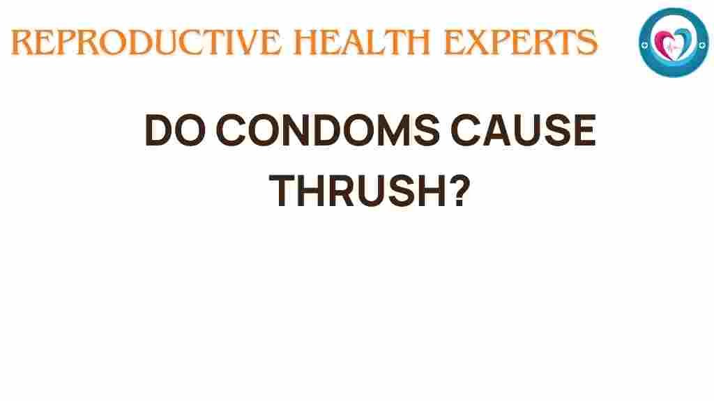 do-condoms-cause-thrush