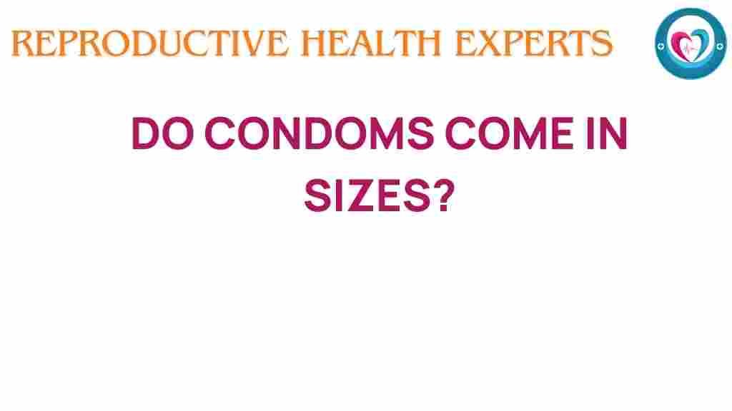 do-condoms-come-in-sizes