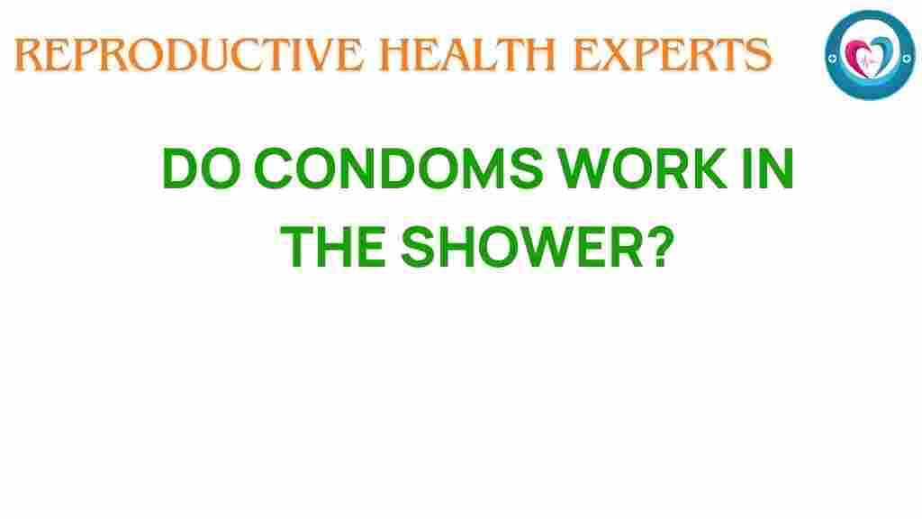 do-condoms-work-in-the-shower