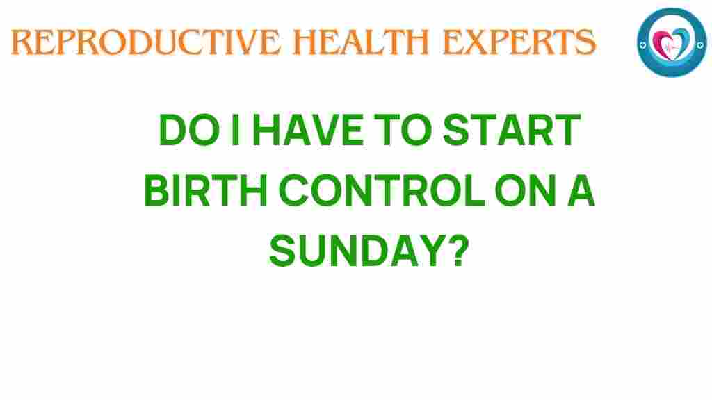birth-control-sunday-start