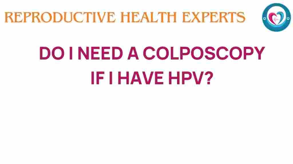 hpv-colposcopy-necessary
