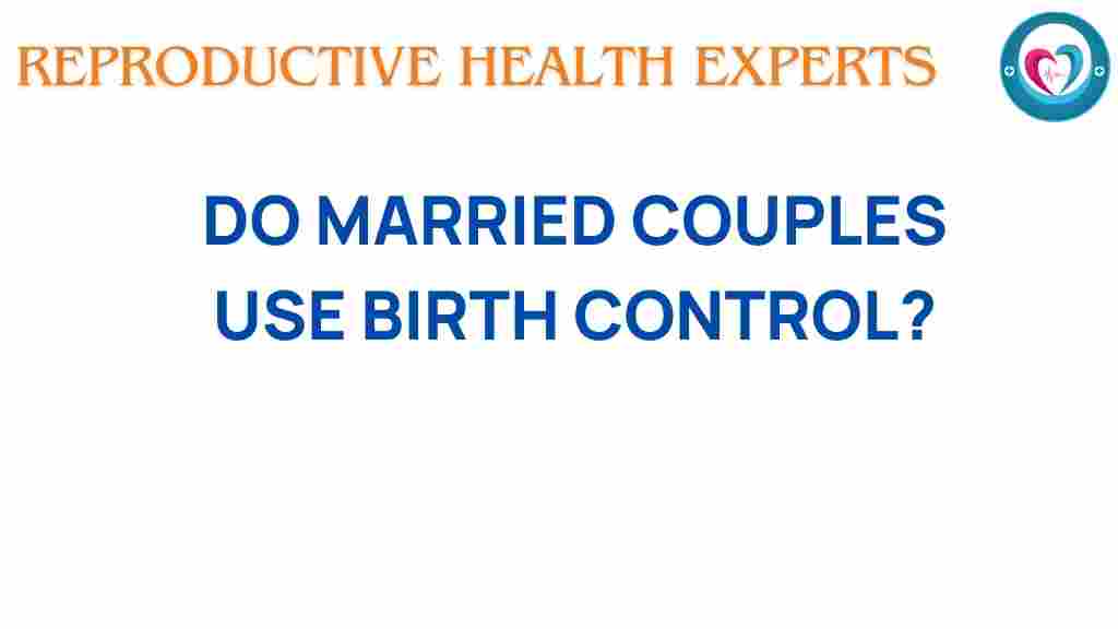do-married-couples-use-birth-control