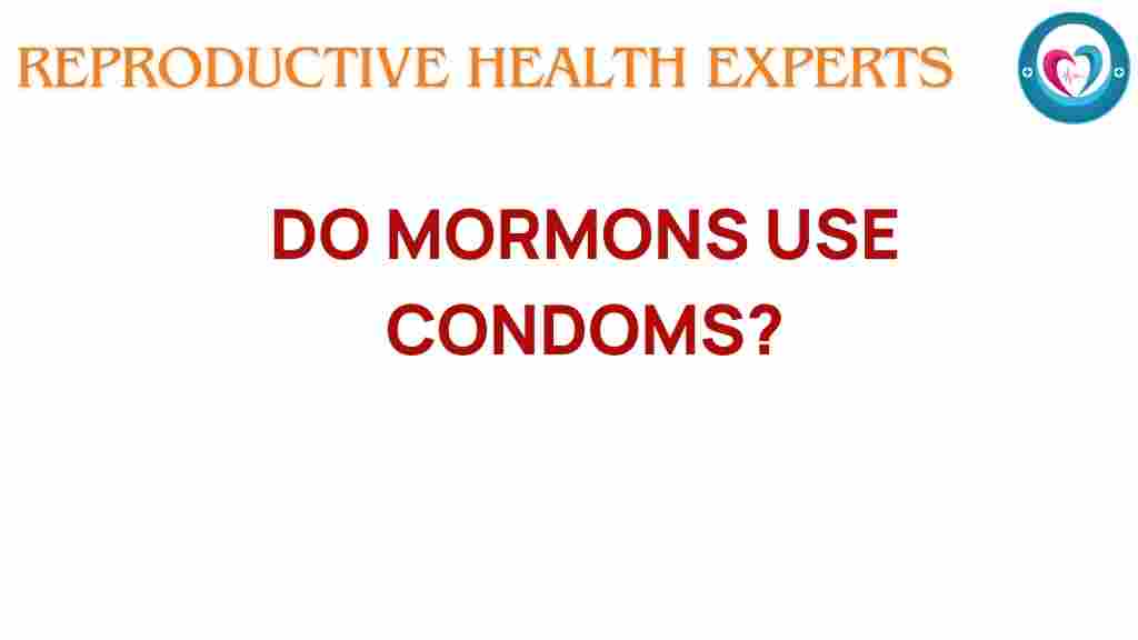 do-mormons-use-condoms