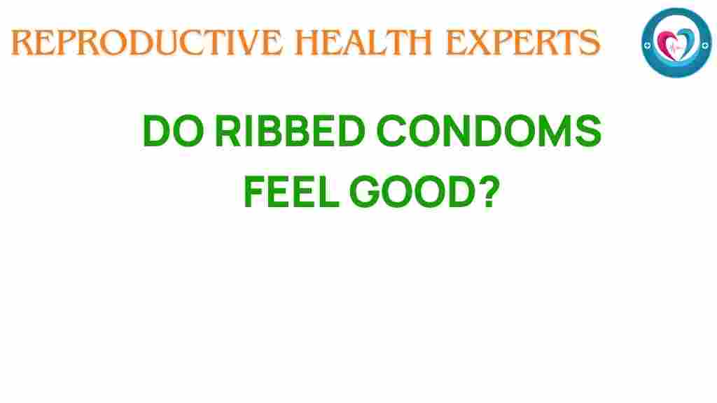 ribbed-condoms-feel-good
