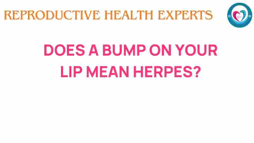 lip-bump-herpes-indicator