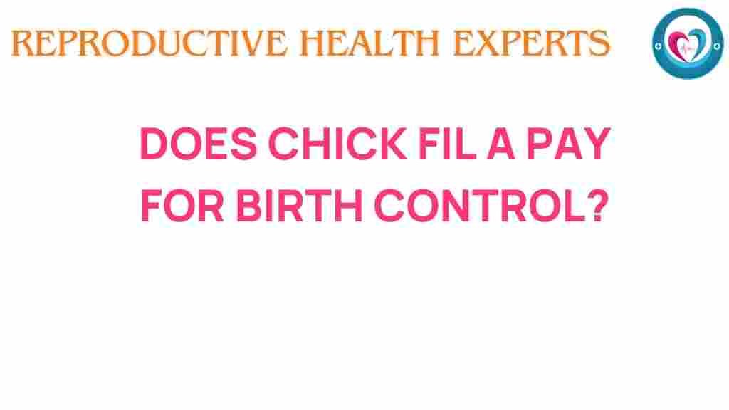 chick-fil-a-birth-control-policy