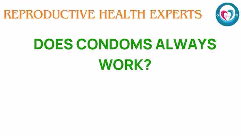 do-condoms-always-work