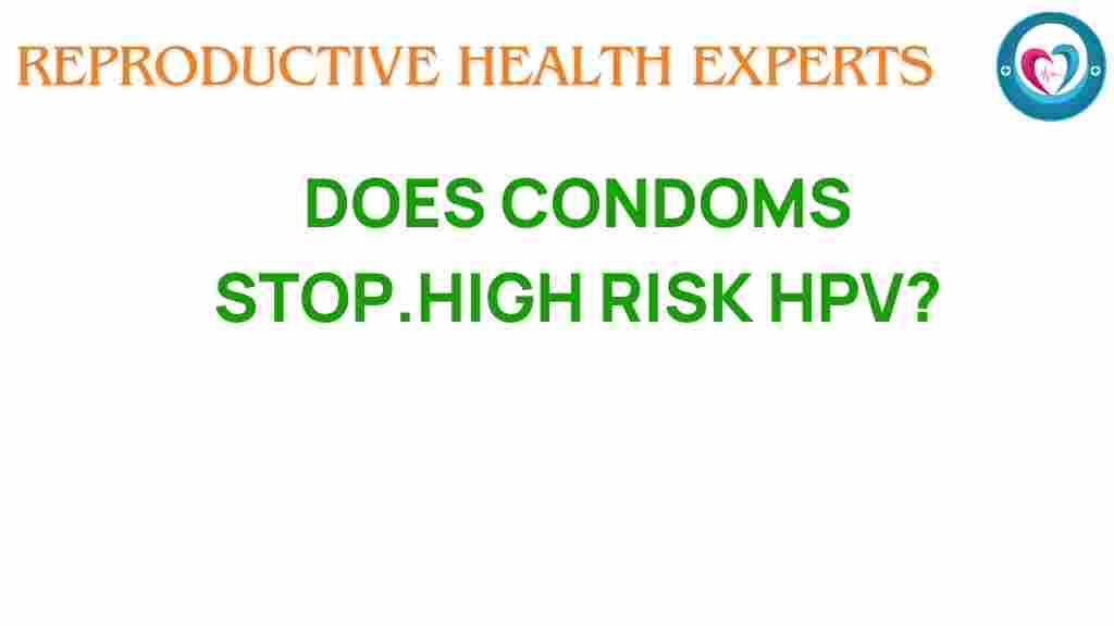 condoms-prevent-high-risk-hpv