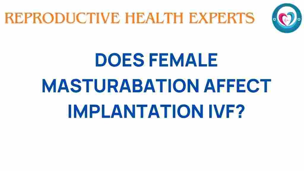 female-masturbation-impact-ivf
