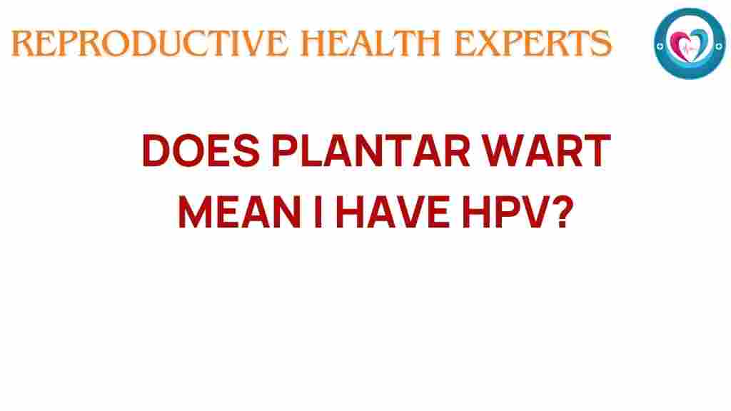 plantar-wart-hpv-connection