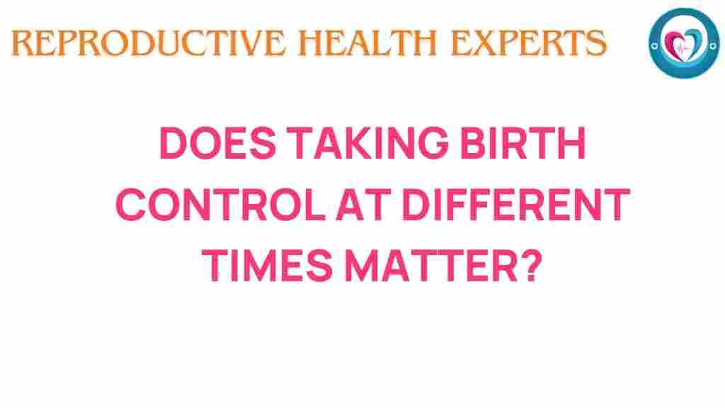 birth-control-timing-impact