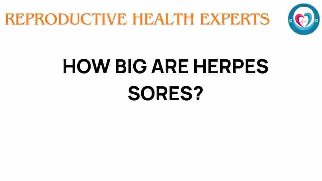 how-big-are-herpes-sores