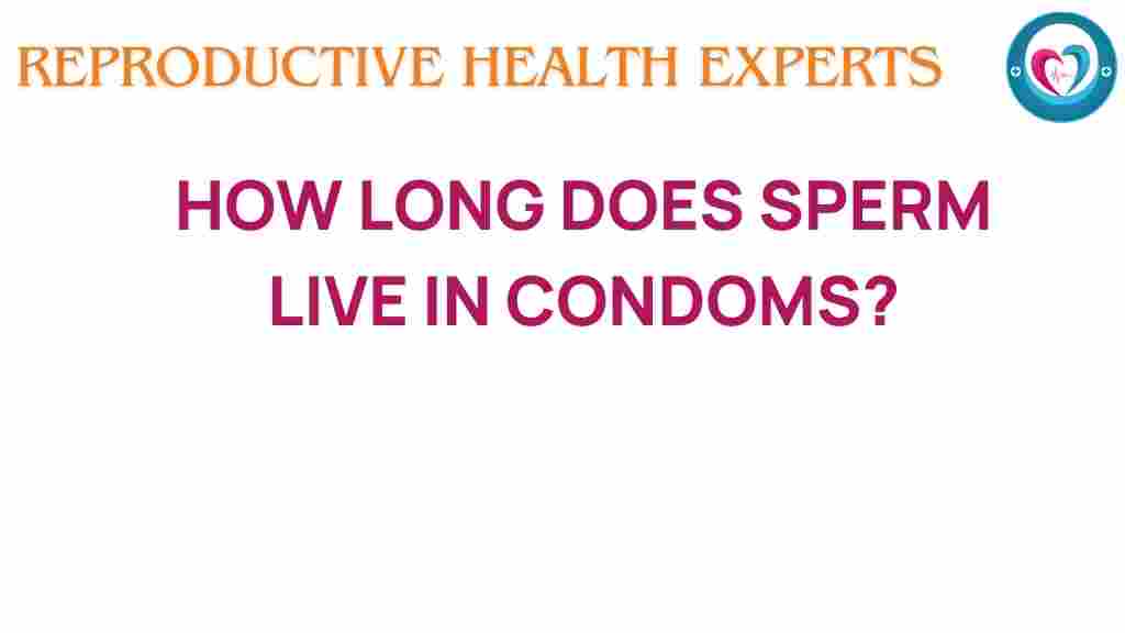sperm-lifespan-in-condoms