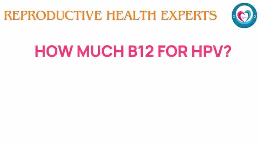 b12-hpv-management