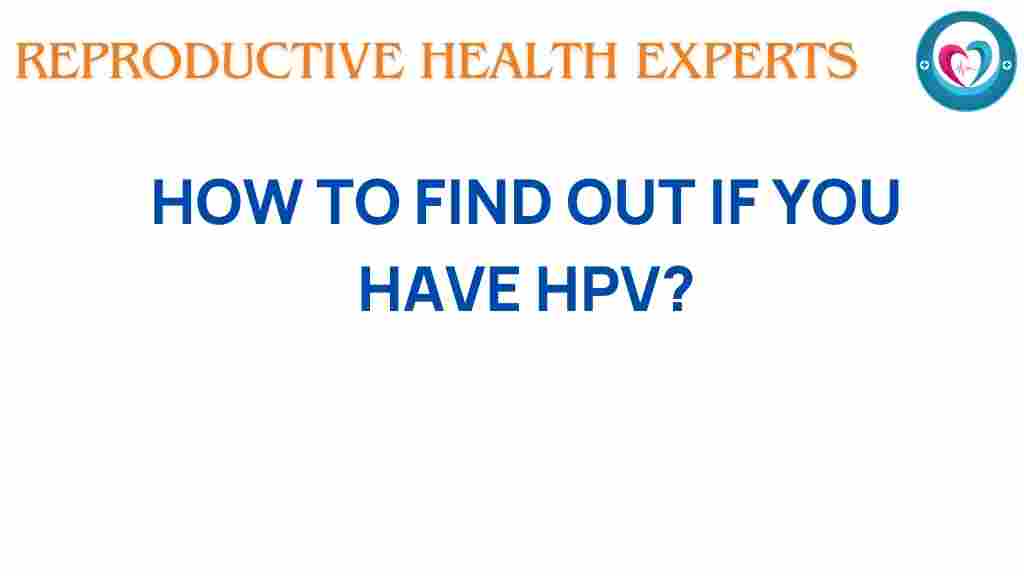 find-out-if-you-have-hpv