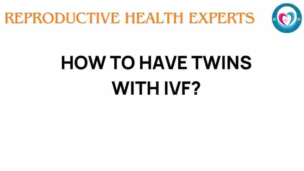 how-to-have-twins-with-ivf